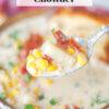spoonful of corn chowder over bowl; text overlay "Old Fashioned Potato Corn Chowder"