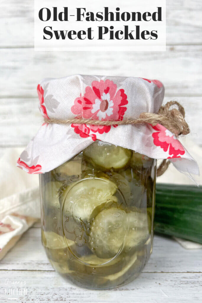 jar of homemade pickles; text overlay "Old Fashioned Sweet Pickles"