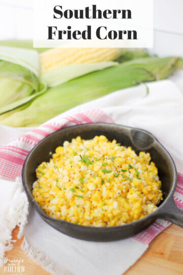 skillet of fried corn, with corn cobs in background; text overlay "Southern Fried Corn"