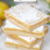 stack of homemade lemon bars, text overlay "Lemon Squares".