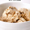 bowl of homemade ice cream, text overlay "Butter Pecan Ice Cream."