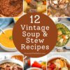 collage of 12 vintage soup and stew recipes.